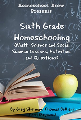 Sixth Grade Homeschooling: Math, Science and Social Science Lessons