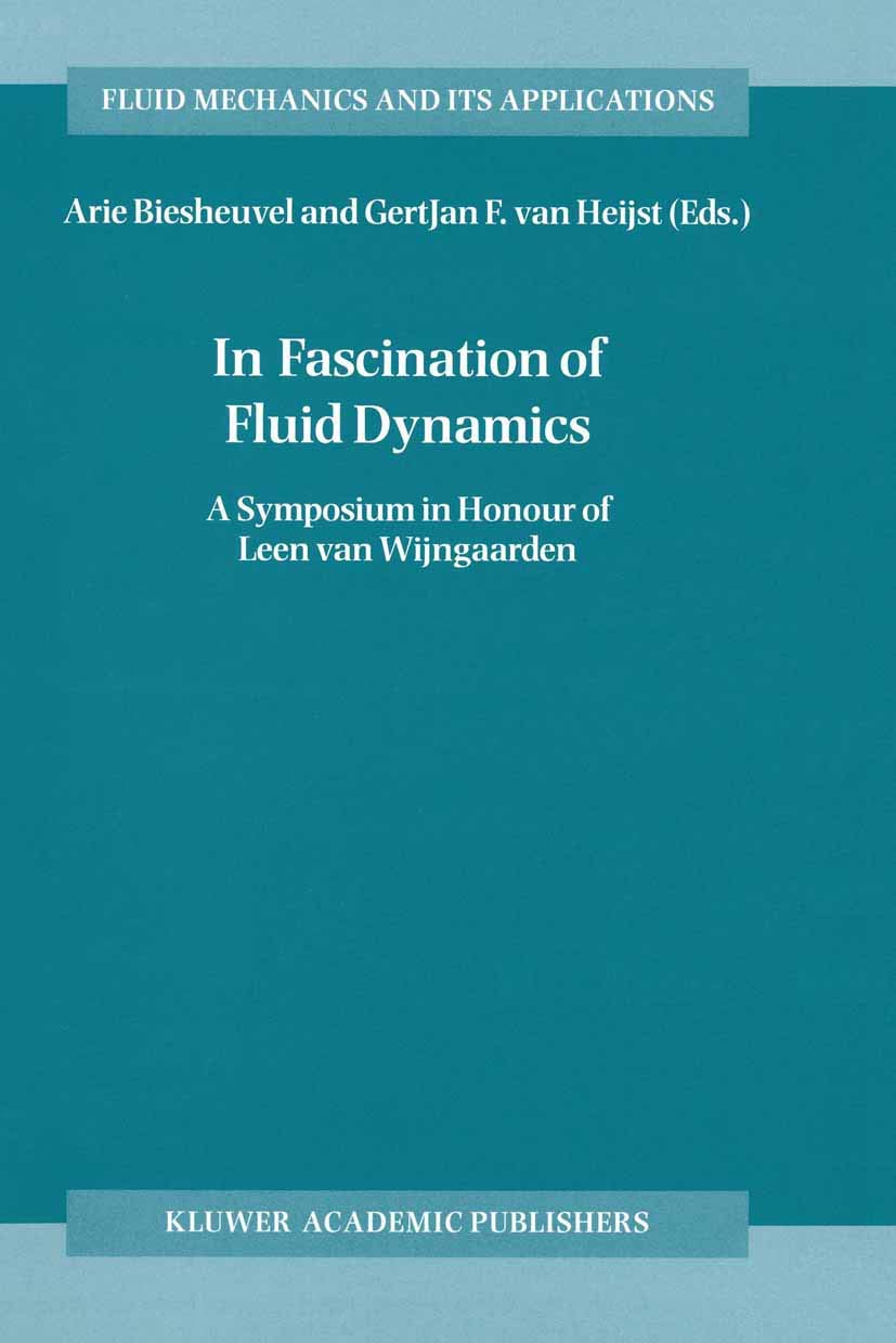 In Fascination of Fluid Dynamics: A Symposium in Honour of Leen van Wijngaarden (Fluid Mechanics and Its Applications, 45)