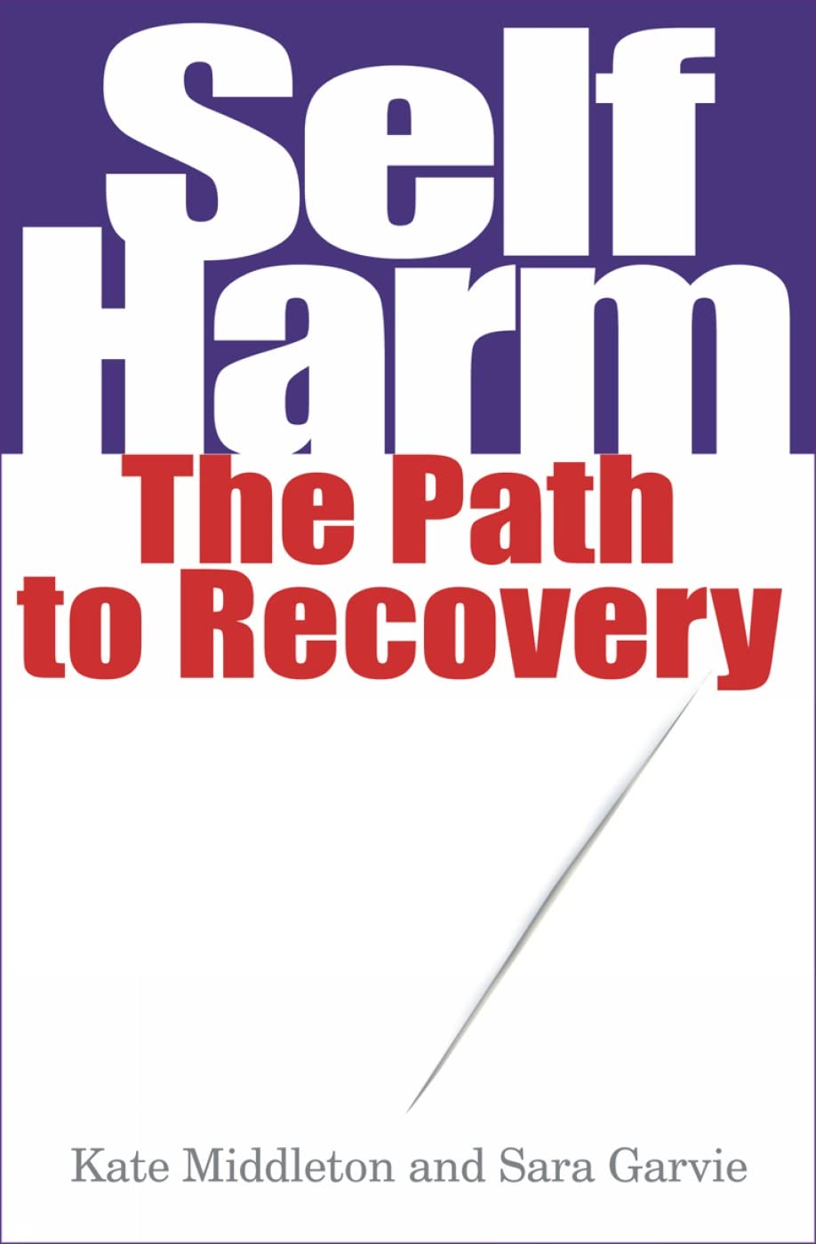 Selfharm: The Path to Recovery