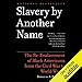 Slavery by Another Name: The Re-Enslavement of Black Americans from the Civil War to World War II