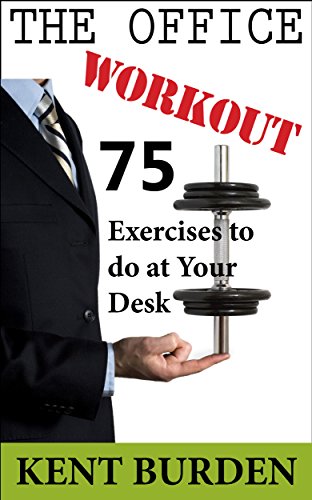 The Office Workout: 75 Exercises to do at Your