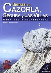 Sierras de Cazorla, Segura y Las Villas: Guía del ...: 
