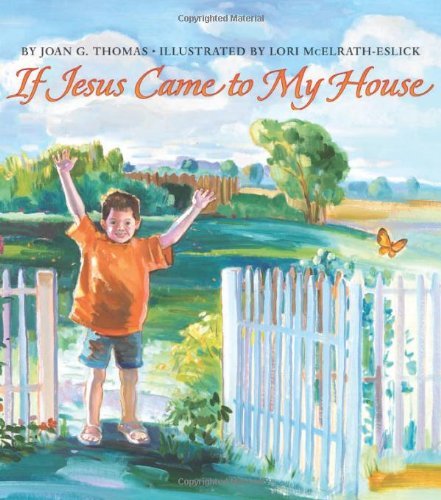 By Joan G. Thomas - If Jesus Came to My House B00HTJUILQ Book Cover