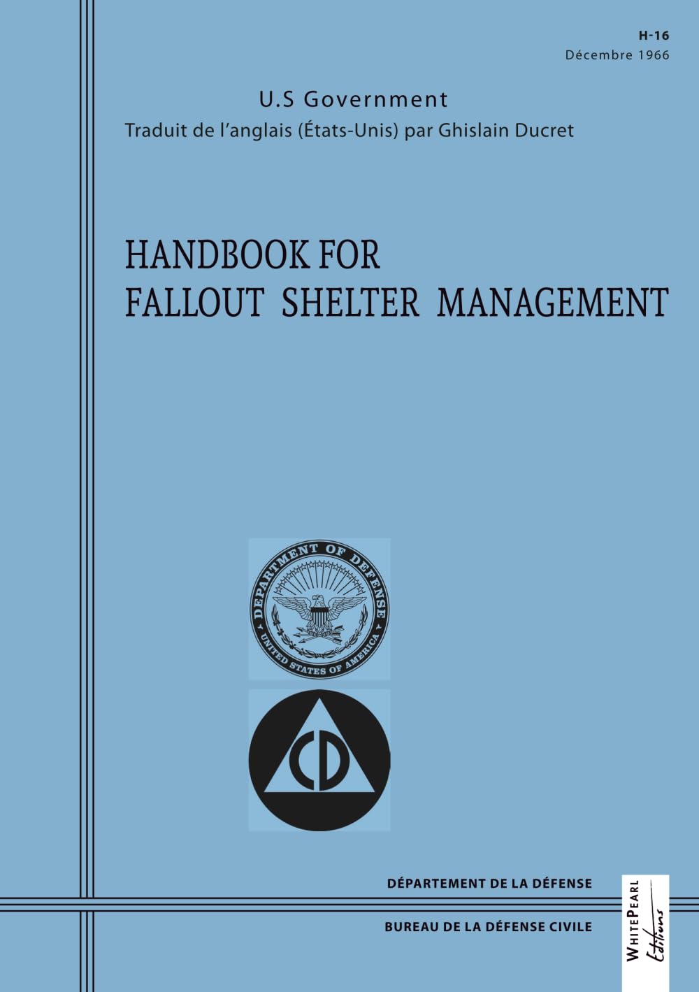 Handbook for fallout shelter management: Manuel de gestion des abris antiatomiques (La shelter mania)