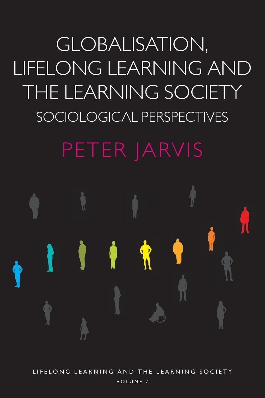 Globalization, Lifelong Learning and the Learning Society: Sociological Perspectives (Volume 2)