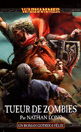 Gotrek et Félix, Tome 12 : Tueur de zombies Gotrek et Félix, Tome 12 : Tueur de zombies