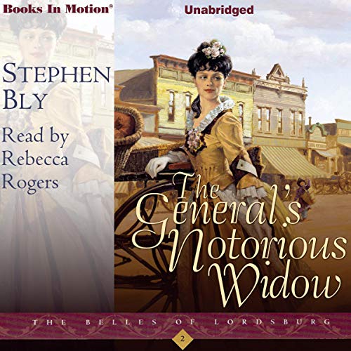 The General's Notorious Widow by Stephen Bly episode artwork