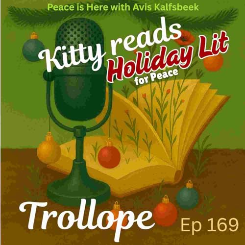 Ep 169 Kitty Reads Holiday Lit for Peace: Anthony Trollope - Christmas at Thompson Hall plus The Next Peacelands Podcast Por  arte de portada