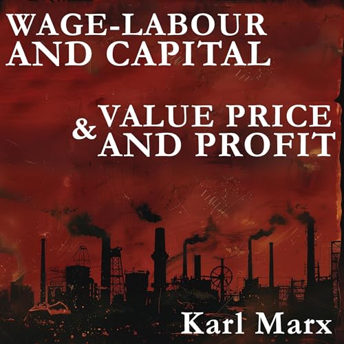 Wage-Labour and Capital and Value, Price, and Profit | Karl Marx episode artwork