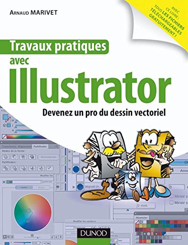 Télécharger Travaux pratiques avec Illustrator: Devenez un pro du dessin vectoriel Livre PDF Gratuit