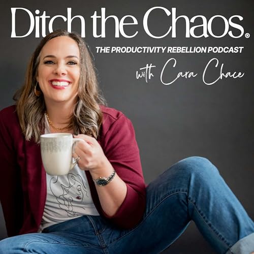 Couverture de Ditch the Chaos: The Productivity Rebellion
