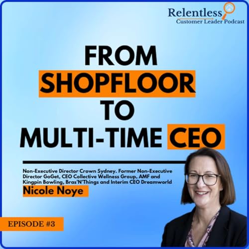 Page de couverture de FROM RECEPTIONIST TO MULTI-TIME CEO, Nicole Noye | Relentless Customer Leader