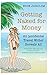 Getting Naked for Money: An Accidental Travel Writer Reveals All