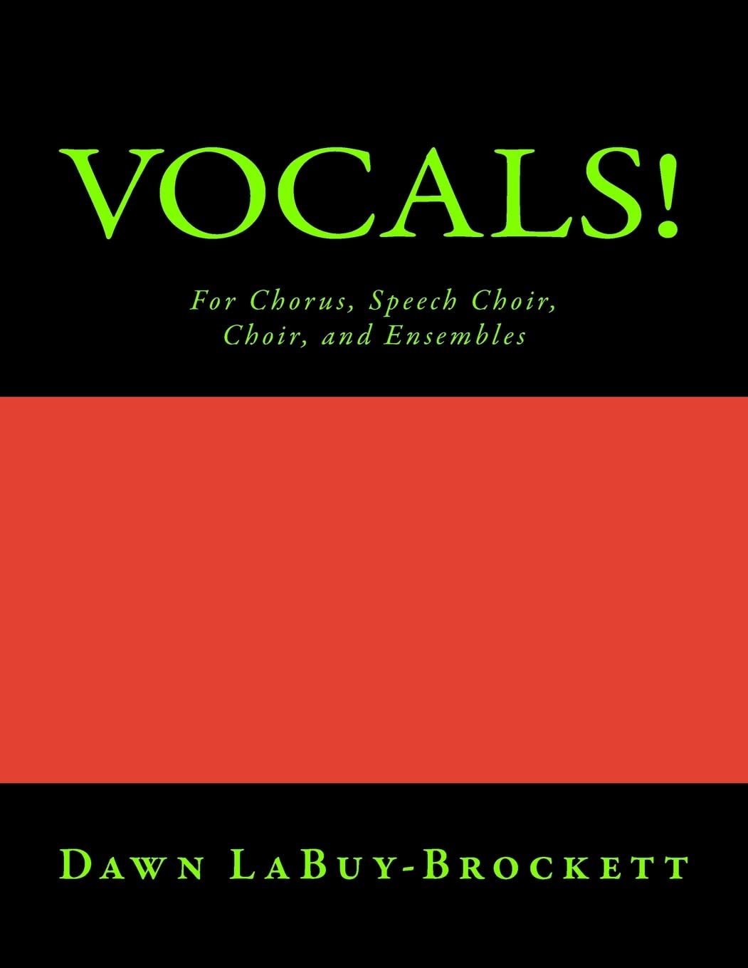 Vocals!: For Chorus, Speech Choir, Choir, and Ensembles