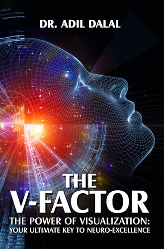 The V-Factor: The Power of Visualization: Your Ultimate Key to