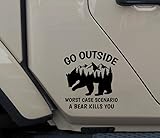 Go Outside Worst Case Scenario A Bear Kills You Die Cut Vinyl Decal Sticker 6 Inches Funny Bear Mountains Adventure Hiking Camping Wanderlust Decals for Vehicles Cars Trucks Windows Bumper