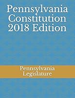Pennsylvania Constitution 2018 Edition 1983183806 Book Cover