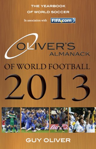 Oliver's Almanack of World Football 2013: The Yearbook of World Soccer. In Association with Fifa.Com Oliver's Almanack of World Football 2013: The Yearbook of World Soccer. In Association with Fifa.Com