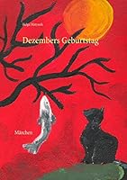 Dezembers Geburtstag: Märchen 3734734088 Book Cover