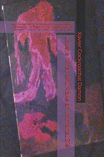 Love Is What Will Make an Immortal Die: Also In... 1519063180 Book Cover