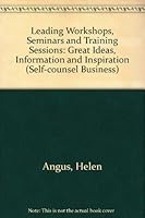 Leading Workshops, Seminars, and Training Sessions: Great Ideas, Information, and Inspiration 0889082790 Book Cover