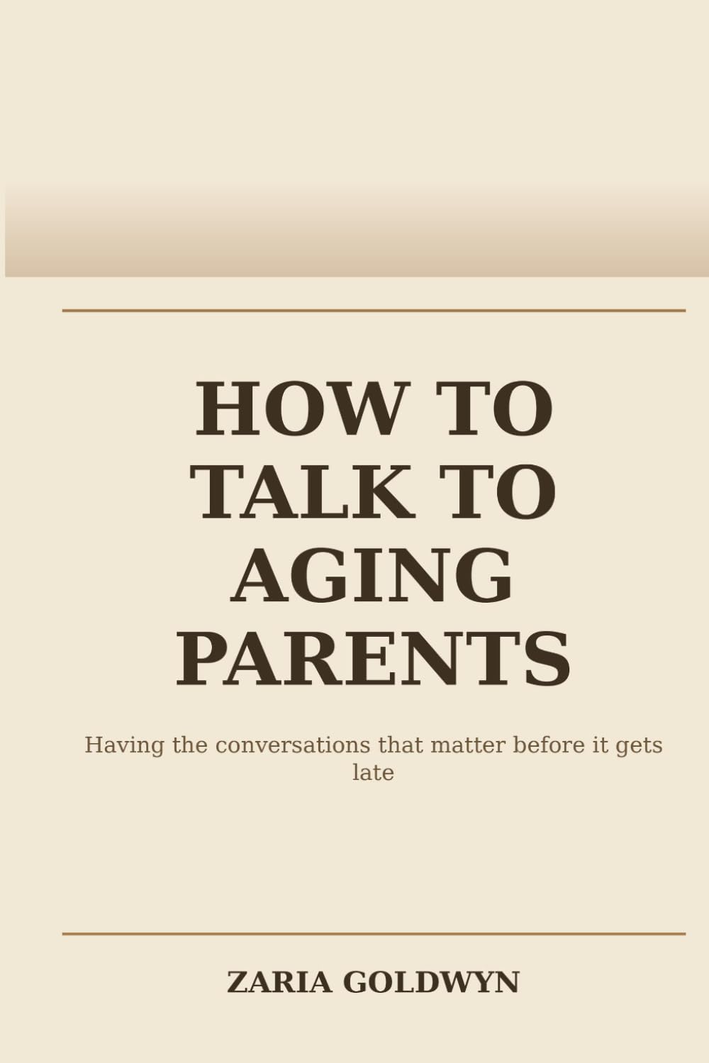 How to Talk to Aging Parents: Calmer, Clearer Conversations About Safety, Health, and Care