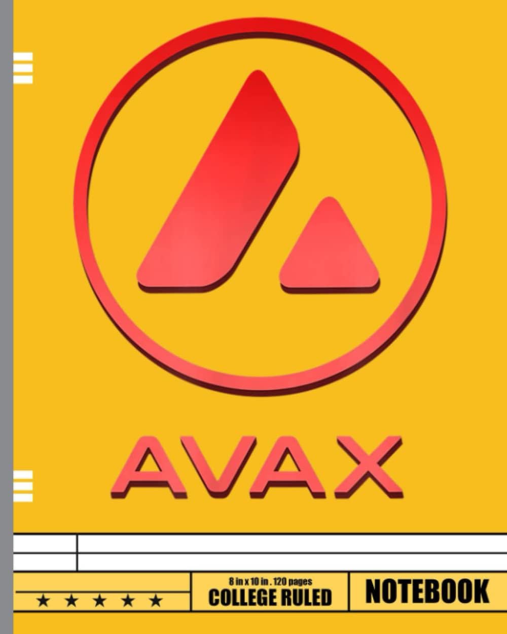 AVALANCHE Crypto AVAX Blockchain Token AVE Labs $AVAX Coin Notebook: Wide Ruled Composition Notebook, Bitcoin Cryptocurrency Composition Book for ... Students, College Ruled 8 x 10 - 120 Pages