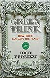 Greenthink: How Profit Can Save The Planet
