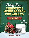 Finley Day€™s Christmas Word Search For Adults Large Print: 80 Puzzles - One Puzzle Per Page