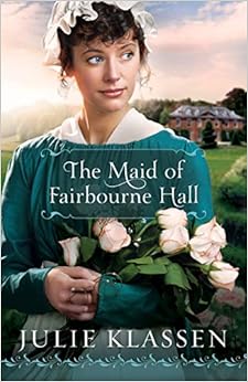 The Maid of Fairbourne Hall: (A Forced Proximity Historical Regency Romance Novel) book cover