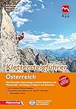 Klettersteigf&uuml;hrer &Ouml;sterreich: Alle lohnenden Klettersteige zwischen Bodensee und Wienerwald, mit Steigen in Bayern und Slowenien, mit Touren-App Zugang