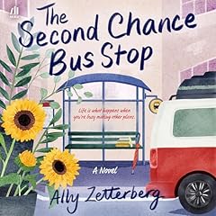 The Second Chance Bus Stop Audiolibro Por Ally Zetterberg arte de portada