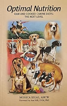 Optimal Nutrition Raw and Cooked Canine Diets: The Next Level