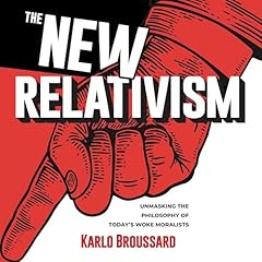 The New Relativism Audiolibro Por Karlo Broussard arte de portada