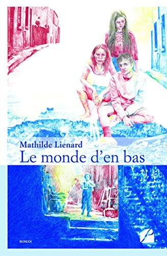 Télécharger Le monde d'en bas (Roman) livre En ligne