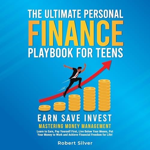 The Ultimate Personal Finance Playbook for Teens by Robert Silver episode artwork