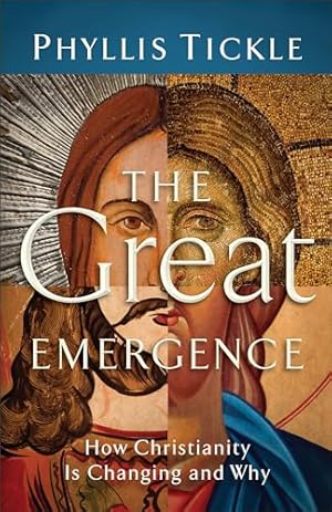 The Great Emergence: How Christianity Is Changing and Why