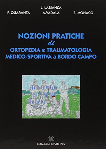 Nozioni pratiche di ortopedia e traumatologia medico-sportiva a bordo campo