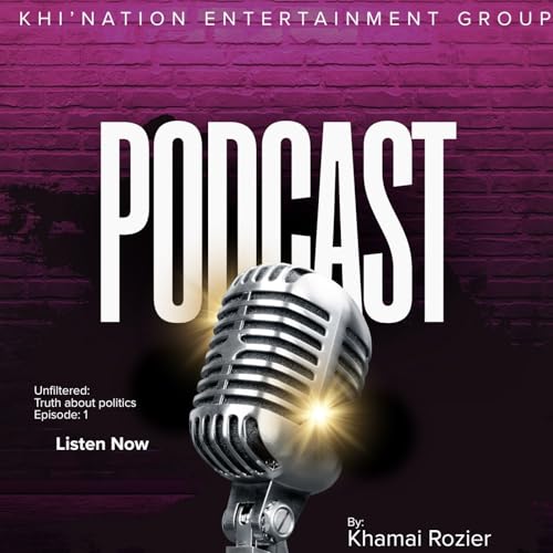 Unfiltered: Truth About Politics Podcast Por Khi&rsquo;Nation Entertainment Group arte de portada