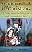 A Christmas Book for Christians: 11 Poems about the Birth, Life, and Resurrection of Jesus