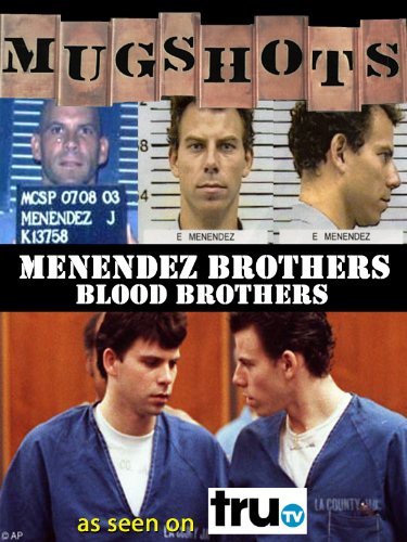 Mugshots: Menendez Brothers - Blood Brothers