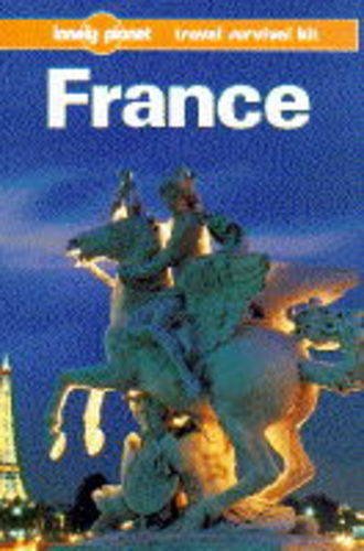 Lonely Planet France (Lonely Planet Travel Survival Kit)