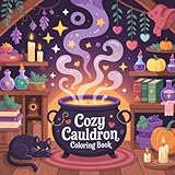 Cozy Cauldron Coloring Book: cute Halloween coloring book, cozy autumn coloring book, spooky kawaii coloring book, hot chocolate coloring book, ... coloring book, relaxing witchy coloring book