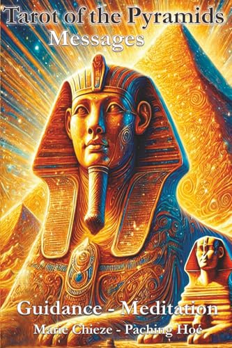 Tarot of the Pyramids: Messages - Guidance - Meditation -