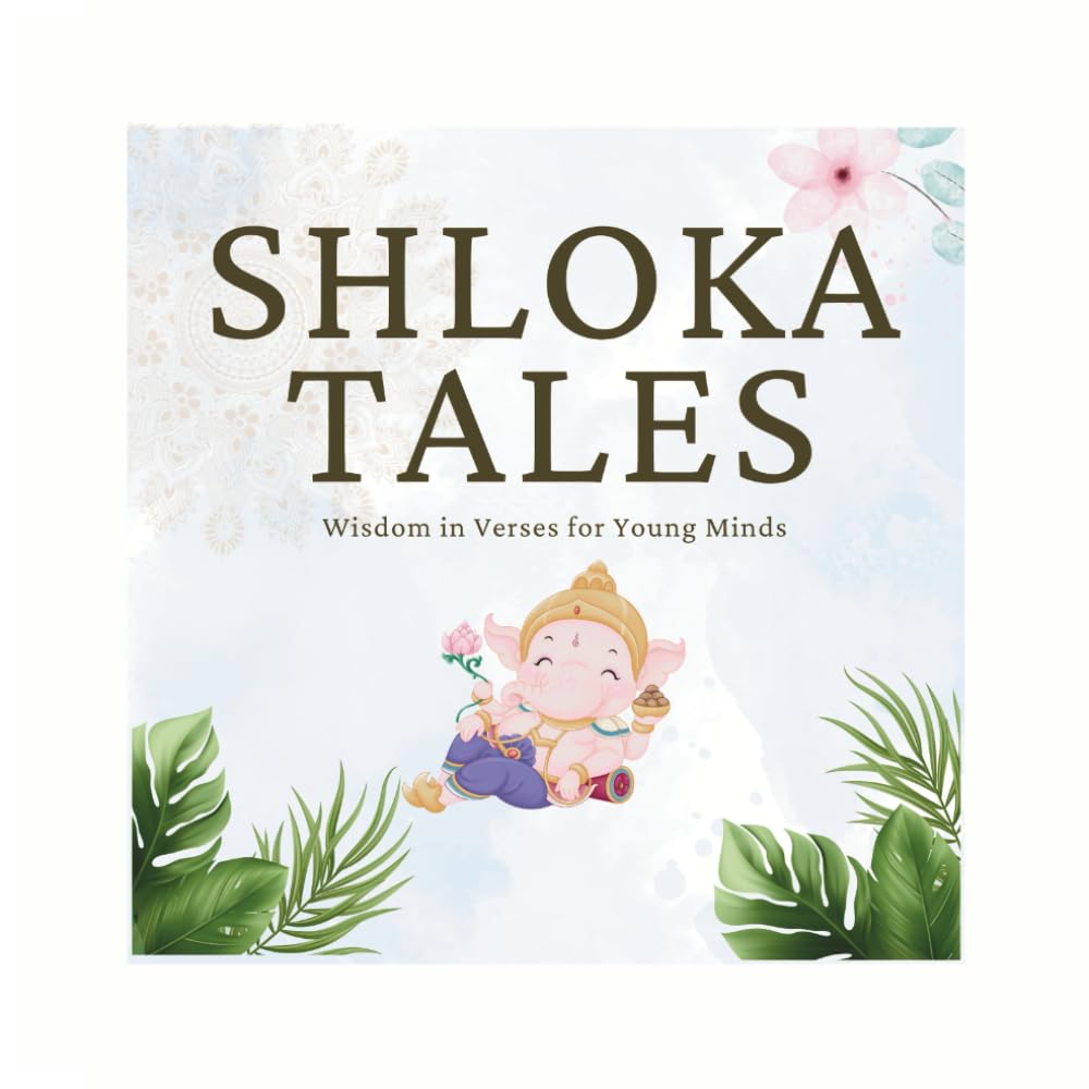Shloka Tales: Wisdom in Verses for Young Minds
