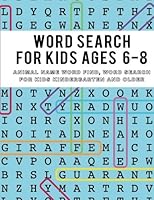 Word Search for Kids Age 6-8: Animal Name Word Find, Word Search for Kids Kindergarten and Older 1723479055 Book Cover
