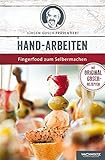  Hand-Arbeiten: Fingerfood zum Selbermachen