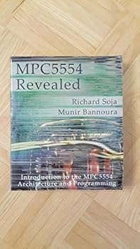 Paperback Mpc5554/mpc5553 Revealed (CD Included): An Introduction to the Mpc5500 Architecture Book