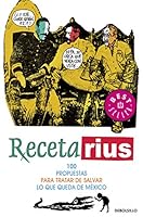 Recetarius. 100 propuestas para tratar de salvar lo que queda de Mexico 6074293546 Book Cover