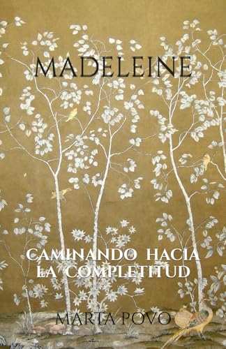 MADELEINE: caminando hacia la completitud (Spanish Edition)